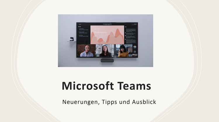 Microsoft Teams App – Neuerungen, Tipps und Ausblick